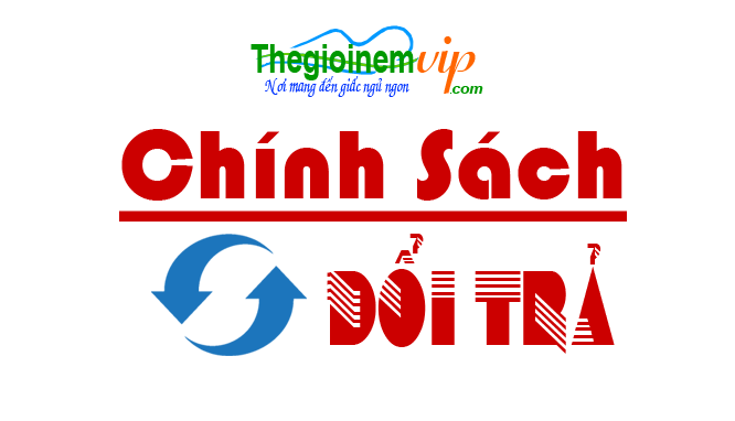 chinh-sach-doi-tra-the-gioi-nem-vip